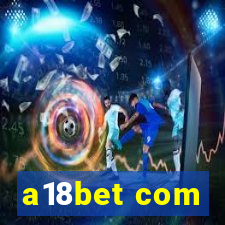 a18bet com